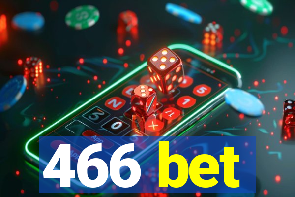 466 bet